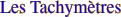 Les Tachymtres